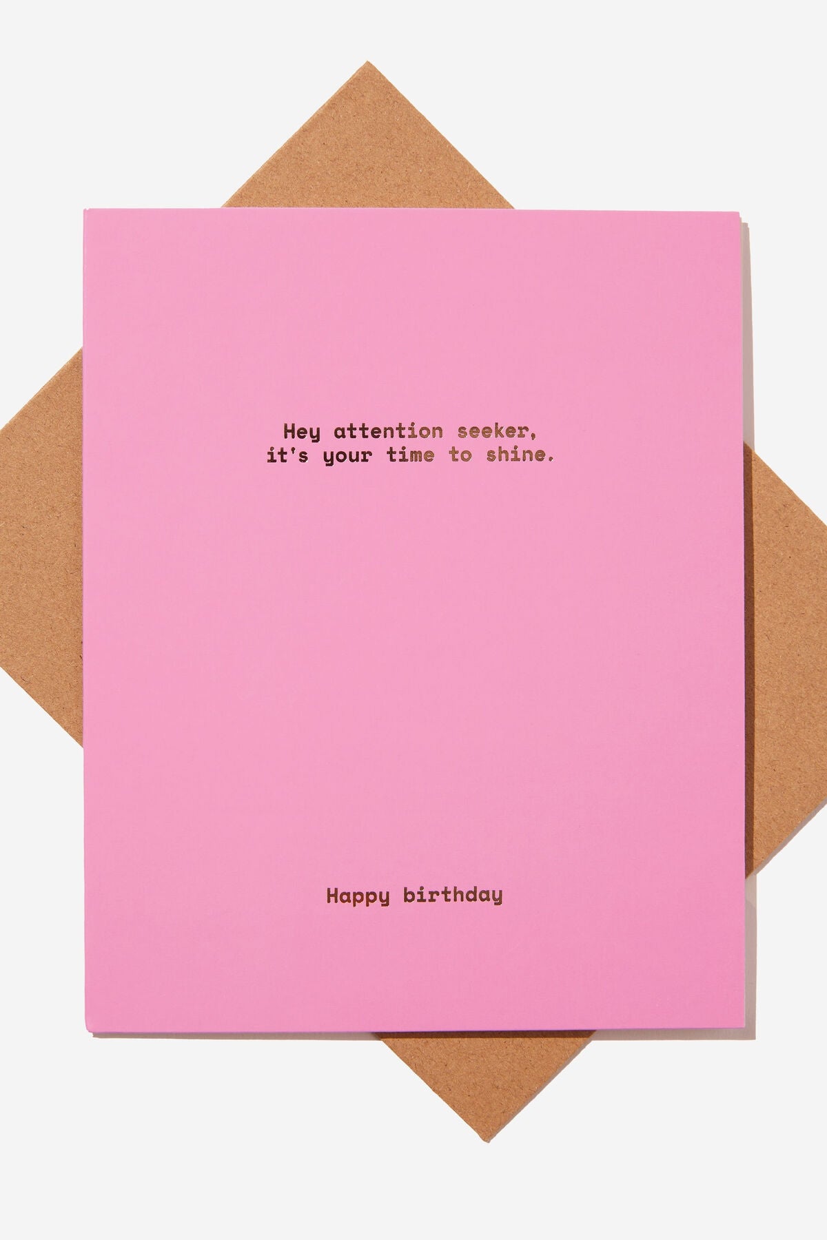 Attention Seeker Birthday Card