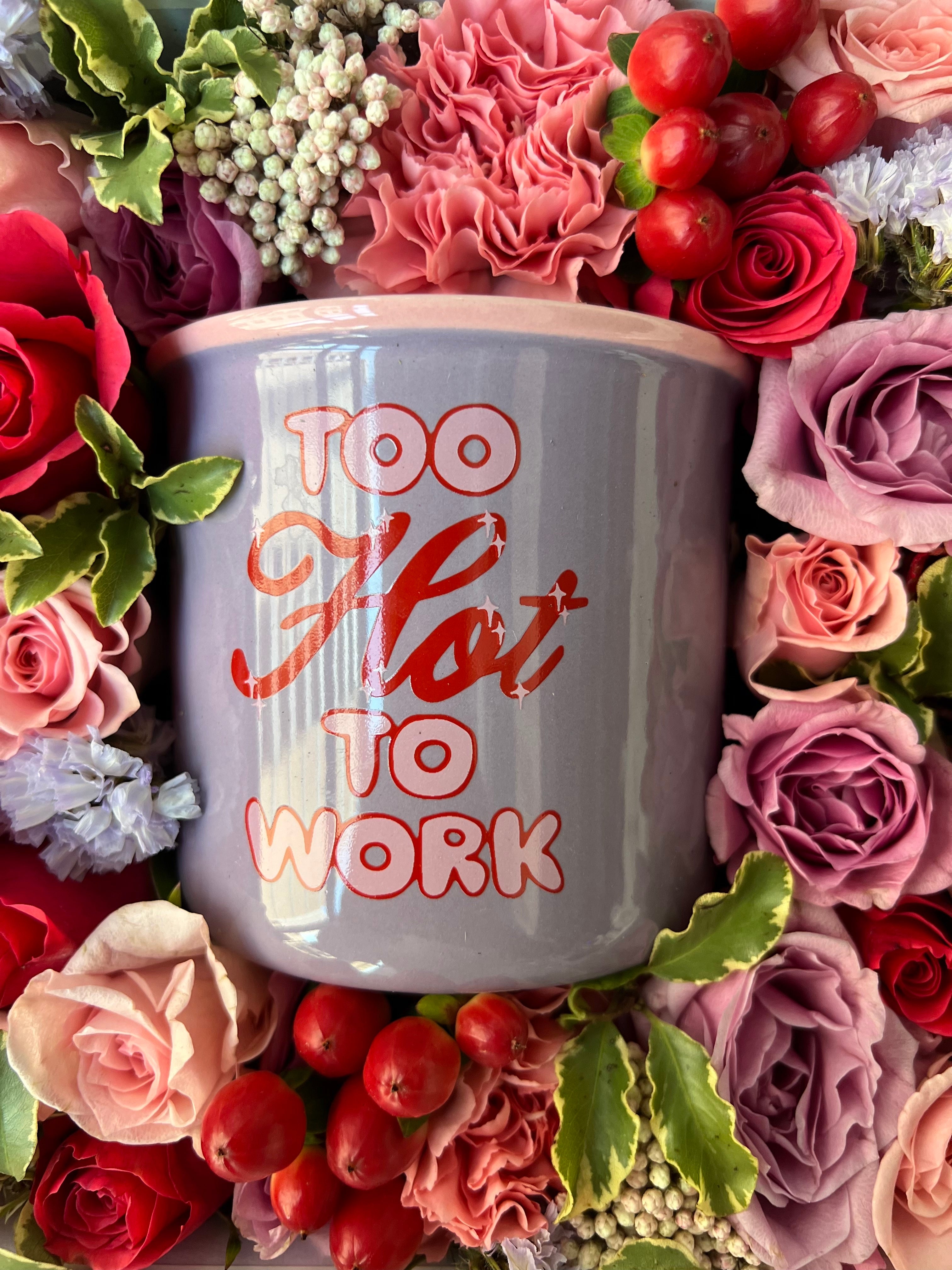 Too Hot to Work Mug Parcel